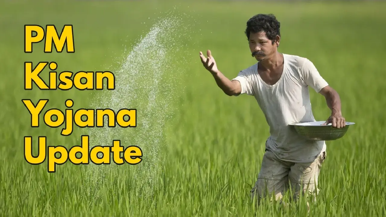 PM Kisan Yojana Update